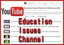 Edcuation Issues Channel by Robert Lamothe on YOUTUBE